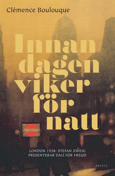 Clémence Boulouque - Innan dagen viker för natt : London 1938: Stefan Zweig presenterar Dalí för Freud, Inbunden