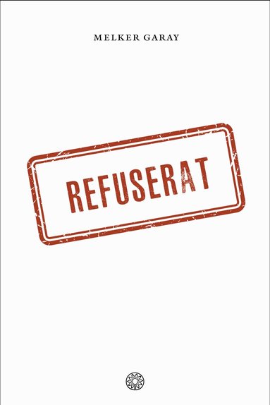 Melker Garay - Refuserat, Inbunden