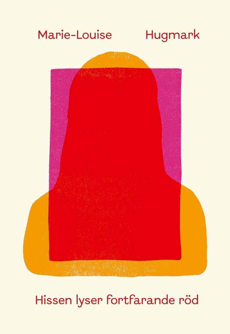 Marie-Louise Hugmark - Hissen lyser fortfarande röd, Häftad
