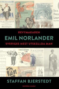 Staffan Bjerstedt - Revymakaren Emil Norlander : Sveriges mest utskällde man, E-bok