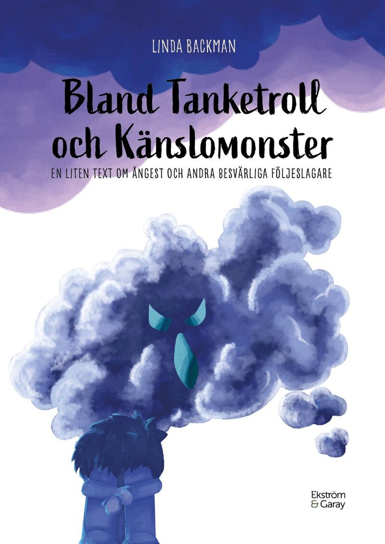 Linda Backman - Bland tanketroll och känslomonster : en liten text om ångest och andra besvärliga följeslagare, Häftad