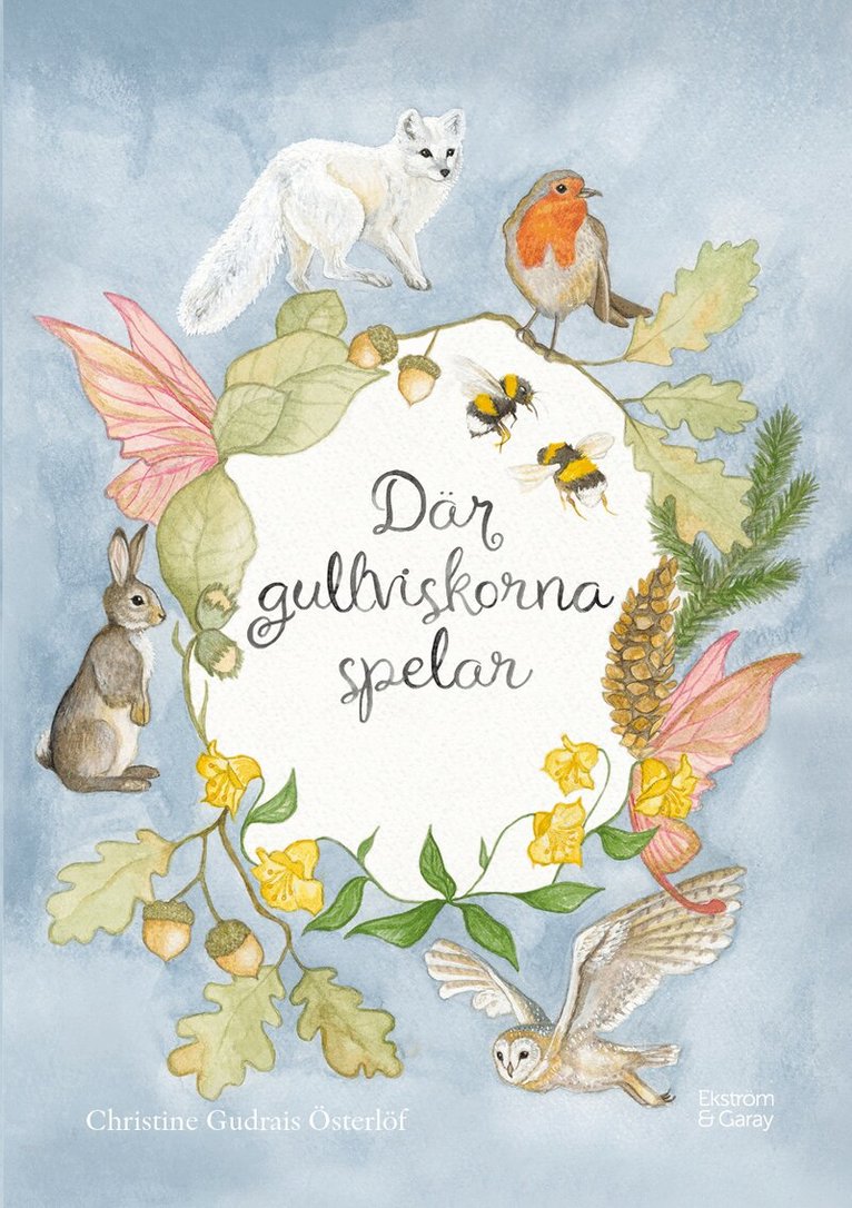 Christine Gudrais Österlöf - Där gullviskorna spelar, Inbunden