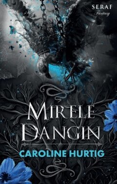 Caroline Hurtig - Mirele Dangin, Häftad