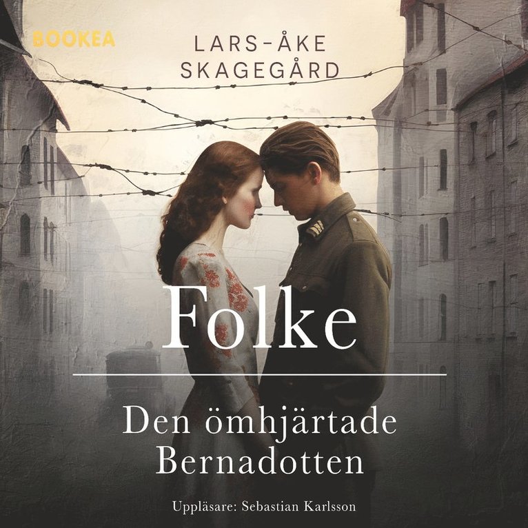 Lars-Åke Skagegård - Folke : den ömhjärtade Bernadotten, Ljudbok