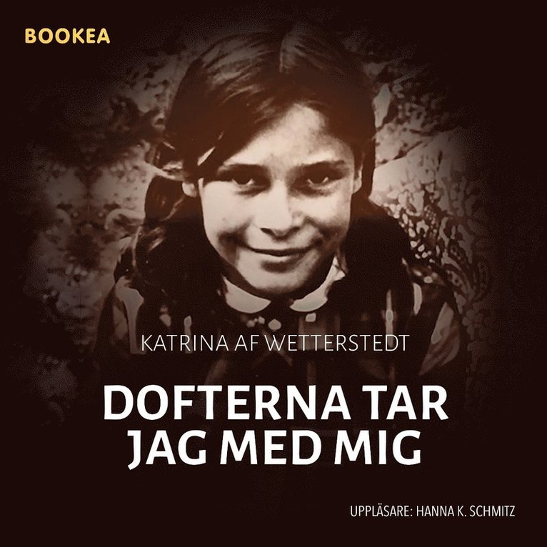 Katrina af Wetterstedt - Dofterna tar jag med mig, Ljudbok