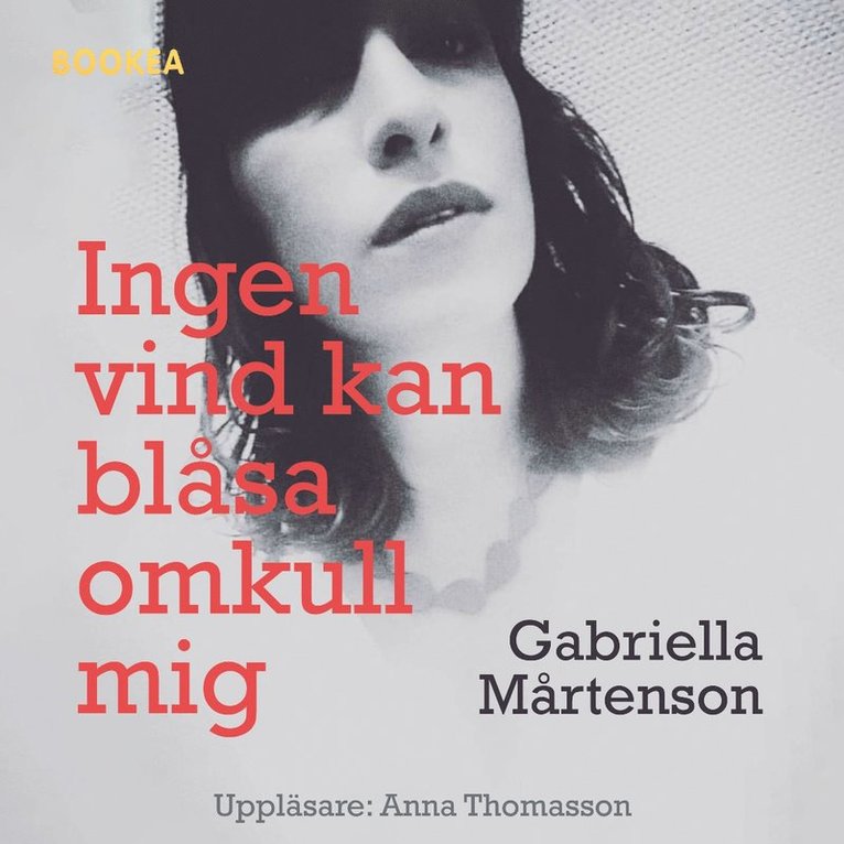 Gabriella Mårtenson - Ingen vind kan blåsa omkull mig, Ljudbok