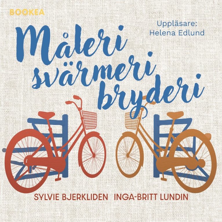 Sylvie Bjerkliden, Inga-Britt Lundin - Måleri Svärmeri Bryderi, Ljudbok