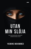 Utan min sl�ja : hur v�sterl�ndska liberaler st�rker radikal islam