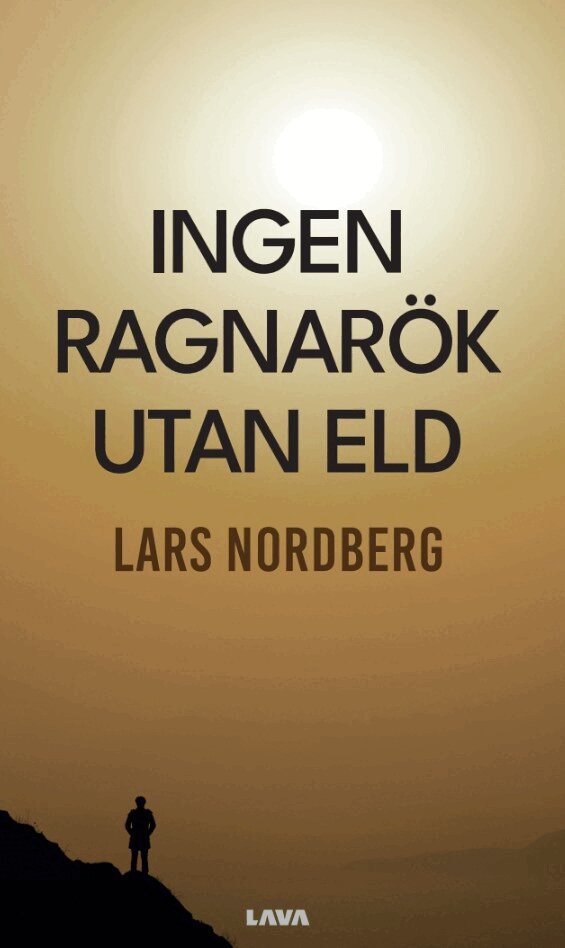 Lars Nordberg - Ingen Ragnarök utan eld : berättelser om det som inte kan höras, Häftad