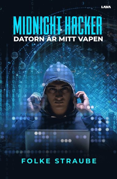 Folke Straube Midnight hacker. Datorn är mitt vapen