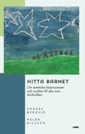 Hitta barnet : om estetiska l�rprocesser och nycklar till den inre drivkraften