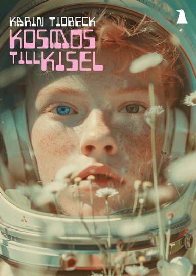 Karin Tidbeck - Kosmos till Kisel, Häftad