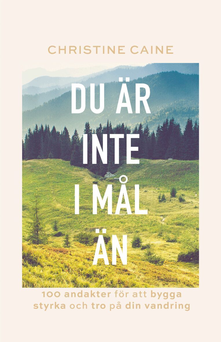 Christine Caine - Du är inte i mål än, Inbunden