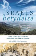 Israels betydelse : varf�r kristna beh�ver t�nka annorlunda om folket och landet