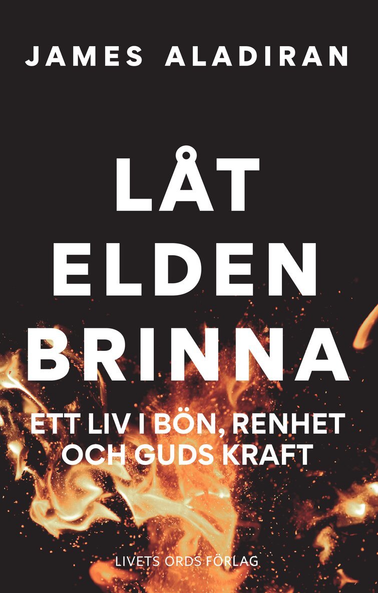 James Aladiran - Låt elden brinna, Häftad