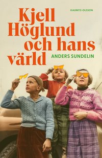 Kjell Hglund och hans vrld