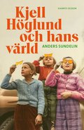 Kjell Höglund och hans värld