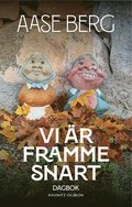 Vi r framme snart : dagbok