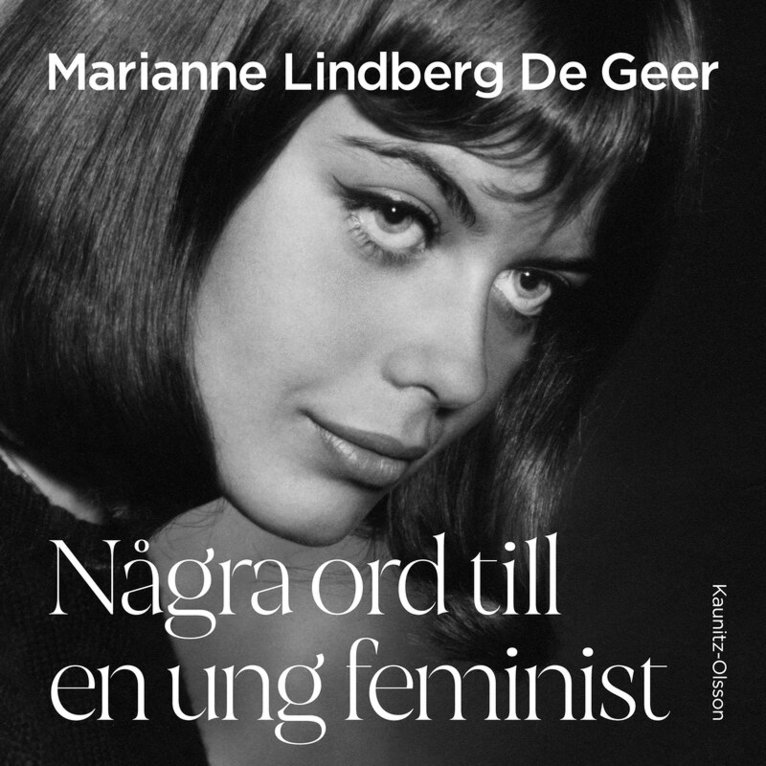 Marianne Lindberg De Geer - Några ord till en ung feminist, Ljudbok