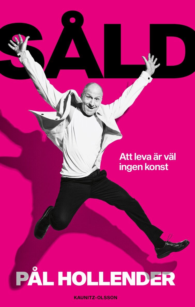 Pål Hollender - Såld : att leva är väl ingen konst, Inbunden