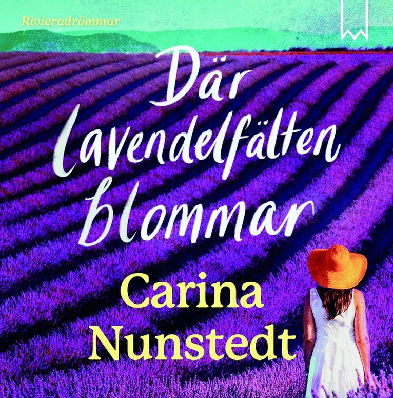 Carina Nunstedt - Där lavendelfälten blommar, Ljudbok