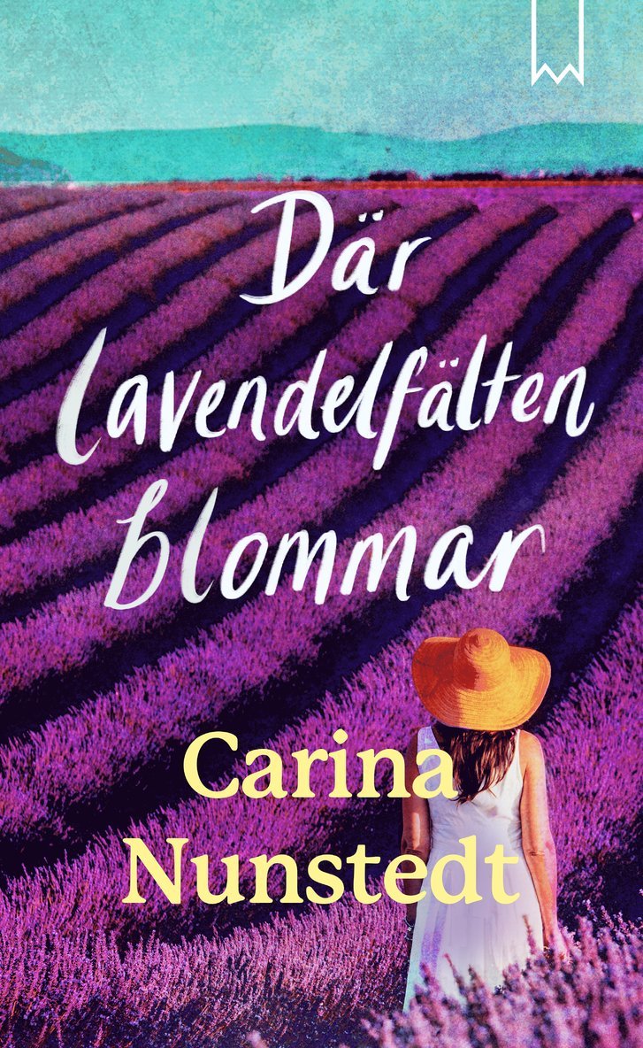 Carina Nunstedt - Där lavendelfälten blommar, E-bok
