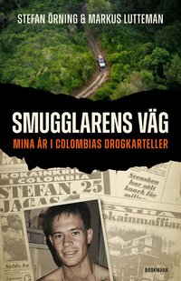 Smugglarens v�g : mina �r i Colombias drogkarteller