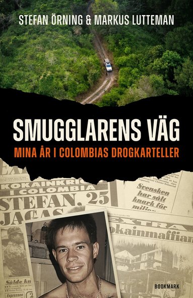 Stefan Örning, Markus Lutteman - Smugglarens väg : mina år i Colombias drogkarteller, Inbunden