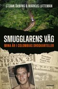 Smugglarens vg : mina r i Colombias drogkarteller