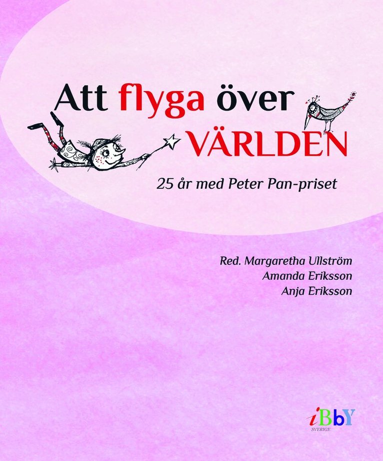 Att flyga över världen : 25 år med Peter Pan-priset, Inbunden