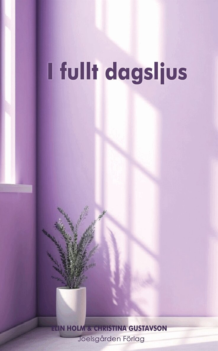 Christina Gustavson, Elin Holm - I fullt dagsljus, E-bok