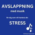 AVSLAPPNING MED MUSIK - fr dig som vill hantera din STRESS