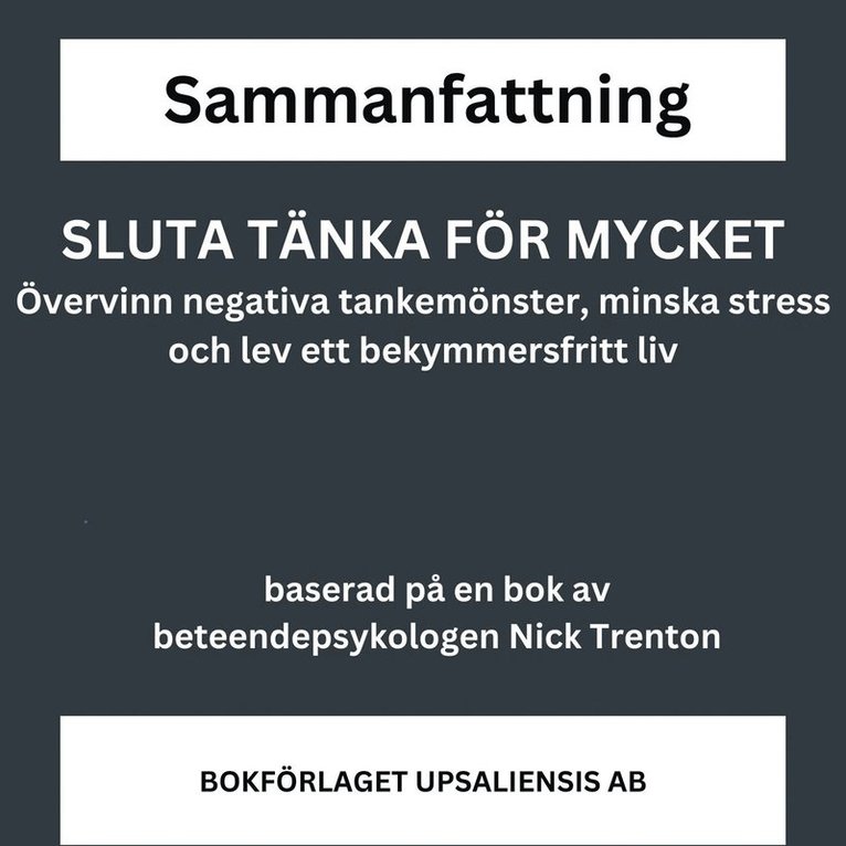 Rolf Jansson - SLUTA TÄNKA FÖR MYCKET - övervinn negativa tankemönster, minska stress och lev ett bekymmersfritt liv, Ljudbok