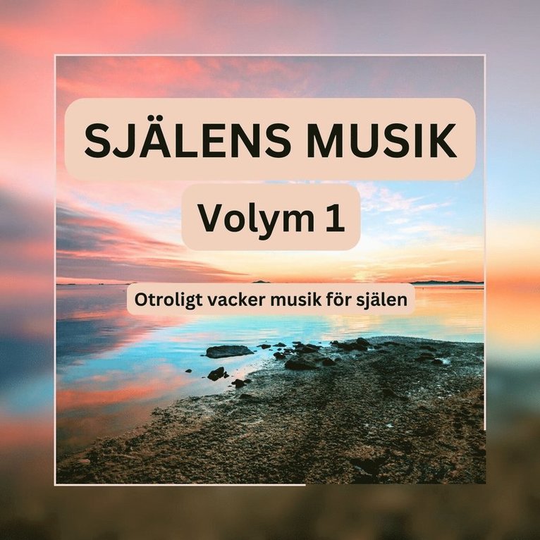 Bokförlaget Upsaliensis AB - SJÄLENS MUSIK - Otroligt vacker musik för själen - Volym 1, Ljudbok