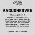 VAGUSNERVEN : vningsbok 2 : ngest, depression, trauma, inflammation, emotionell stress, fr bttre smn, migrn, utbrndhet, tinnitus, ryggsmrta och mer