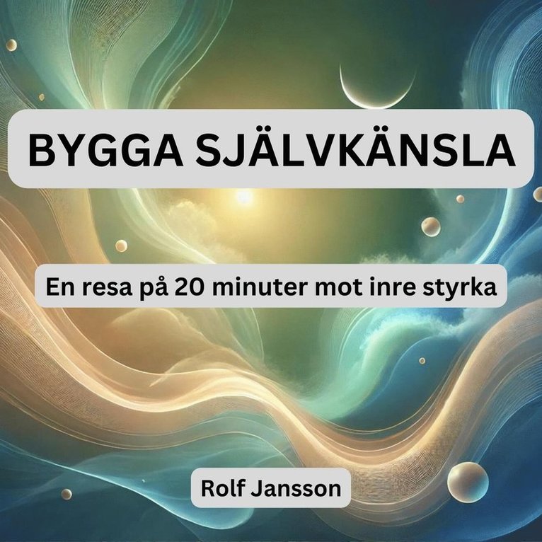 Rolf Jansson - Stärk din självkänsla: 20 minuters guidad meditation, Ljudbok