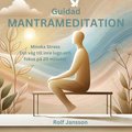 Guidad MantraMeditation: Minska stress. Din vg till inre lugn och fokus p 20 minuter
