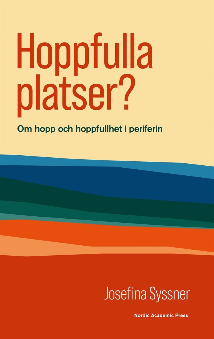 Josefina Syssner - Hoppfulla platser? : Om hopp och hoppfullhet i periferin, E-bok