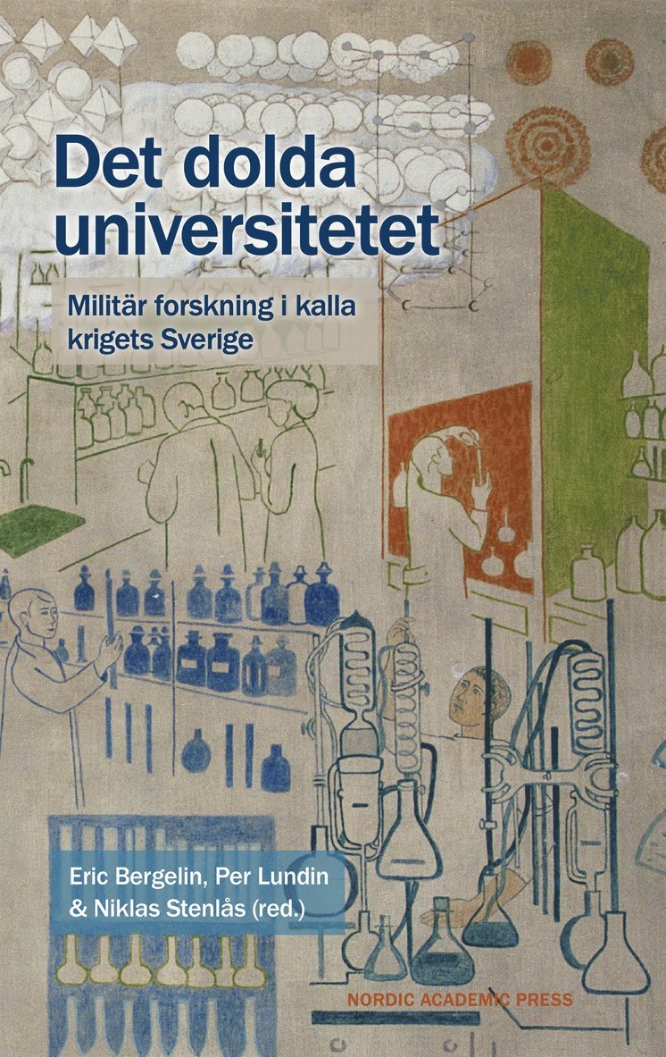 Eric Bergelin, Per Lundin, Niklas Stenlås - Det dolda universitetet : Militär forskning i kalla krigets Sverige, E-bok