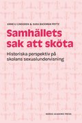Samhllets sak att skta: Historiska perspektiv p skolans sexualundervisni