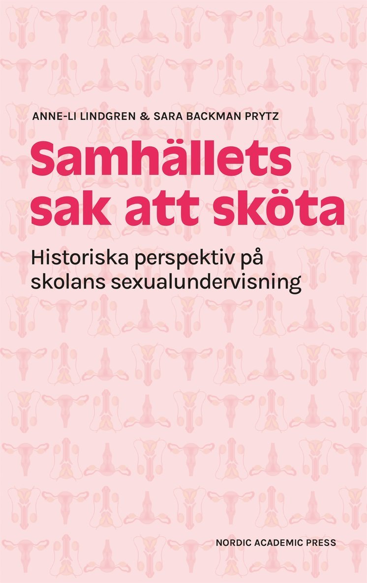 Sara Backman Prytz, Anne-Li Lindgren - Samhällets sak att sköta : Historiska perspektiv på skolans sexualundervisning, E-bok