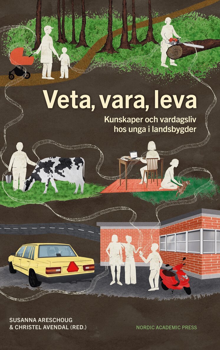 Susanna Areschoug, Christel Avendal - Veta, vara, leva : Kunskaper och vardagsliv hos unga i landsbygder, E-bok