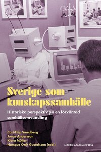 Sverige som kunskapssamh�lle : historiska perspektiv p� en f�rv�ntad samh�llsomvandling