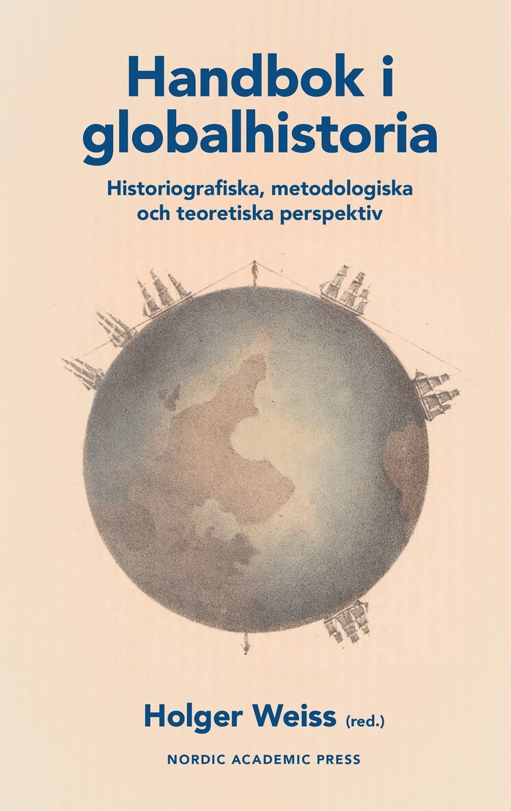 Holger Weiss - Handbok i globalhistoria. Historiografiska, metodologiska och teoretiska perspektiv, E-bok. Tillgänglighet: Lägg i varukorg