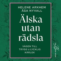 lska utan rdsla: Vgen till trygg & lycklig krlek
