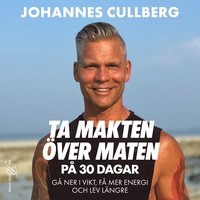 Ta makten ver maten p 30 dagar: G ner i vikt, f mer energi och lev lngre