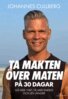 Johannes Cullberg - Ta makten över maten på 30 dagar, E-bok