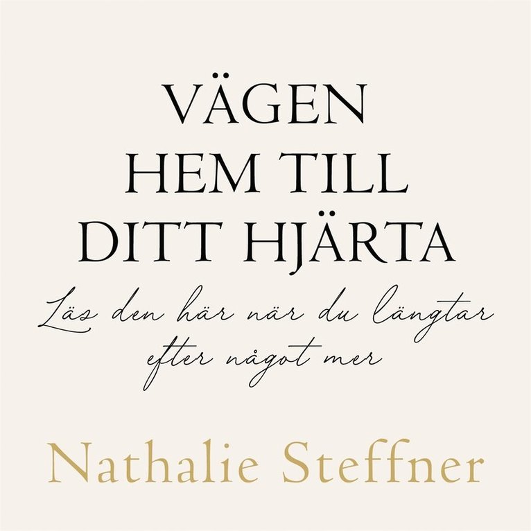 Nathalie Steffner - Vägen hem till ditt hjärta : läs den här när du längtar efter något mer, Ljudbok