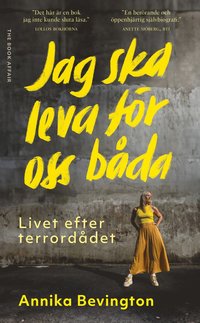 Jag ska leva för oss båda : livet efter terrordådet