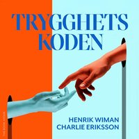 Trygghetskoden : hur man navigerar fr�n oro och stress till psykologisk try